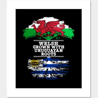 Welsh Grown With Uruguayan Roots - Gift for Uruguayan With Roots From Uruguay Posters and Art